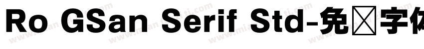 Ro GSan Serif Std字体转换
